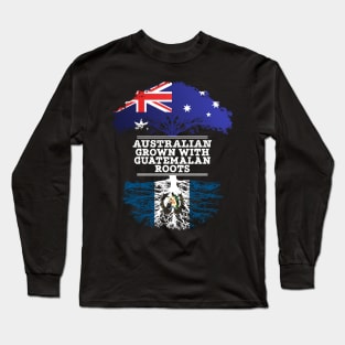 Australian Grown With Guatemalan Roots - Gift for Guatemalan With Roots From Guatemala Long Sleeve T-Shirt